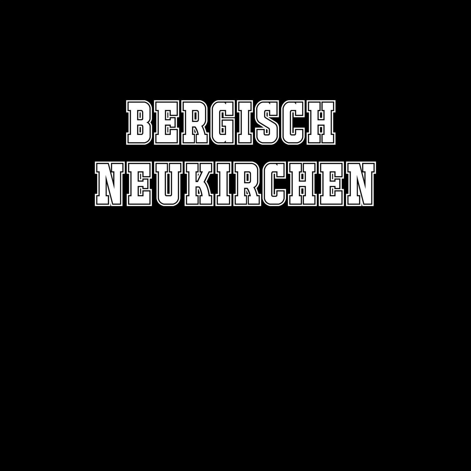 Bergisch Neukirchen T-Shirt »Classic«