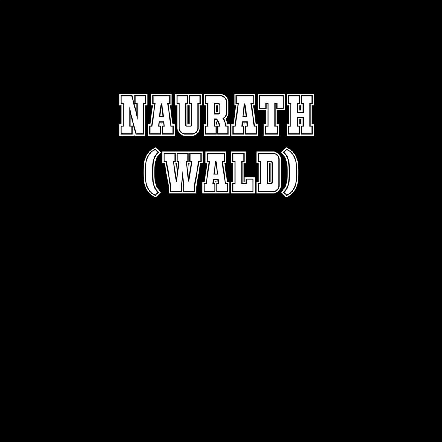 Naurath (Wald) T-Shirt »Classic«