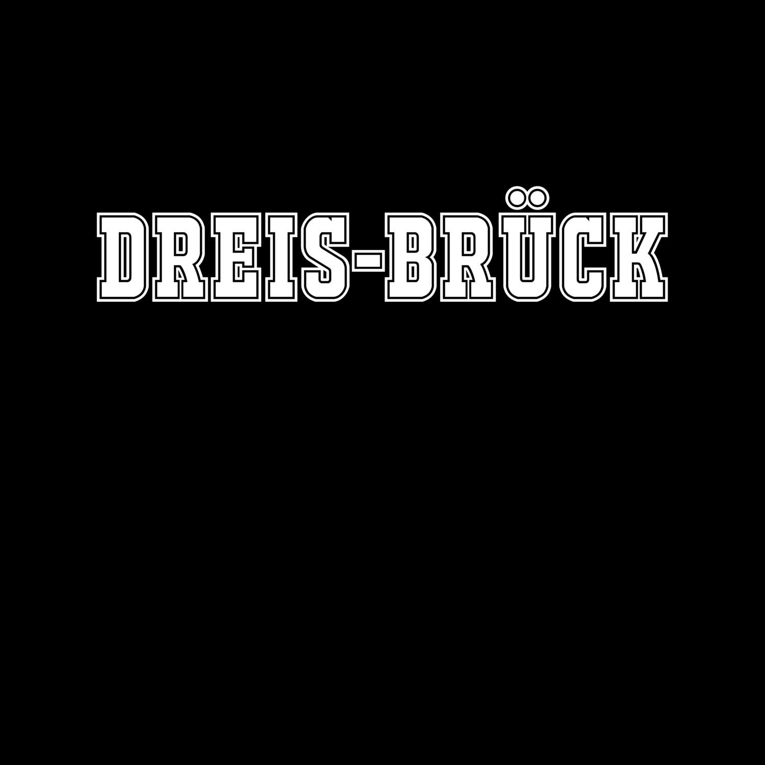 T-Shirt »Classic« für den Ort »Dreis-Brück«