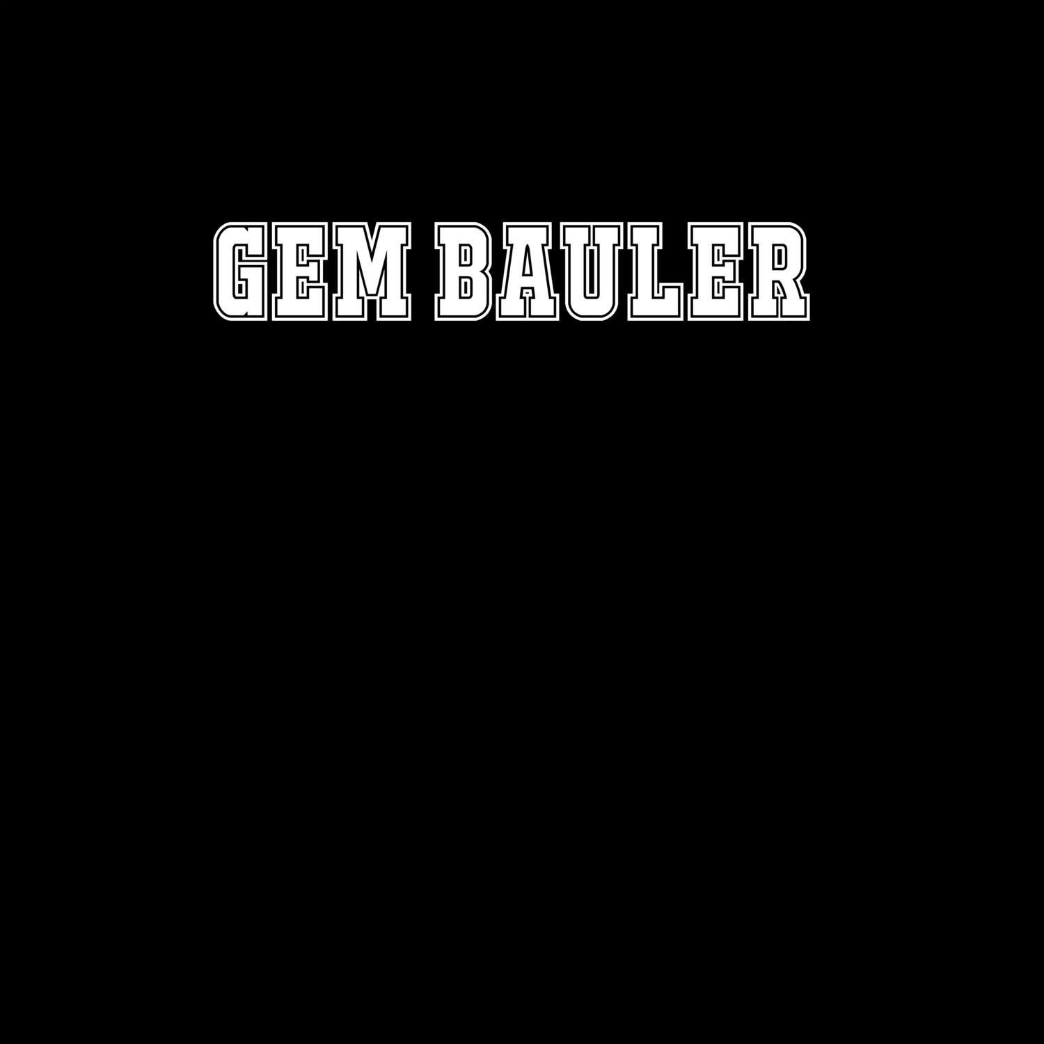 Gem Bauler T-Shirt »Classic«
