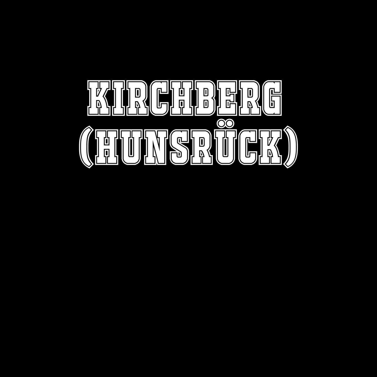 Kirchberg (Hunsrück) T-Shirt »Classic«