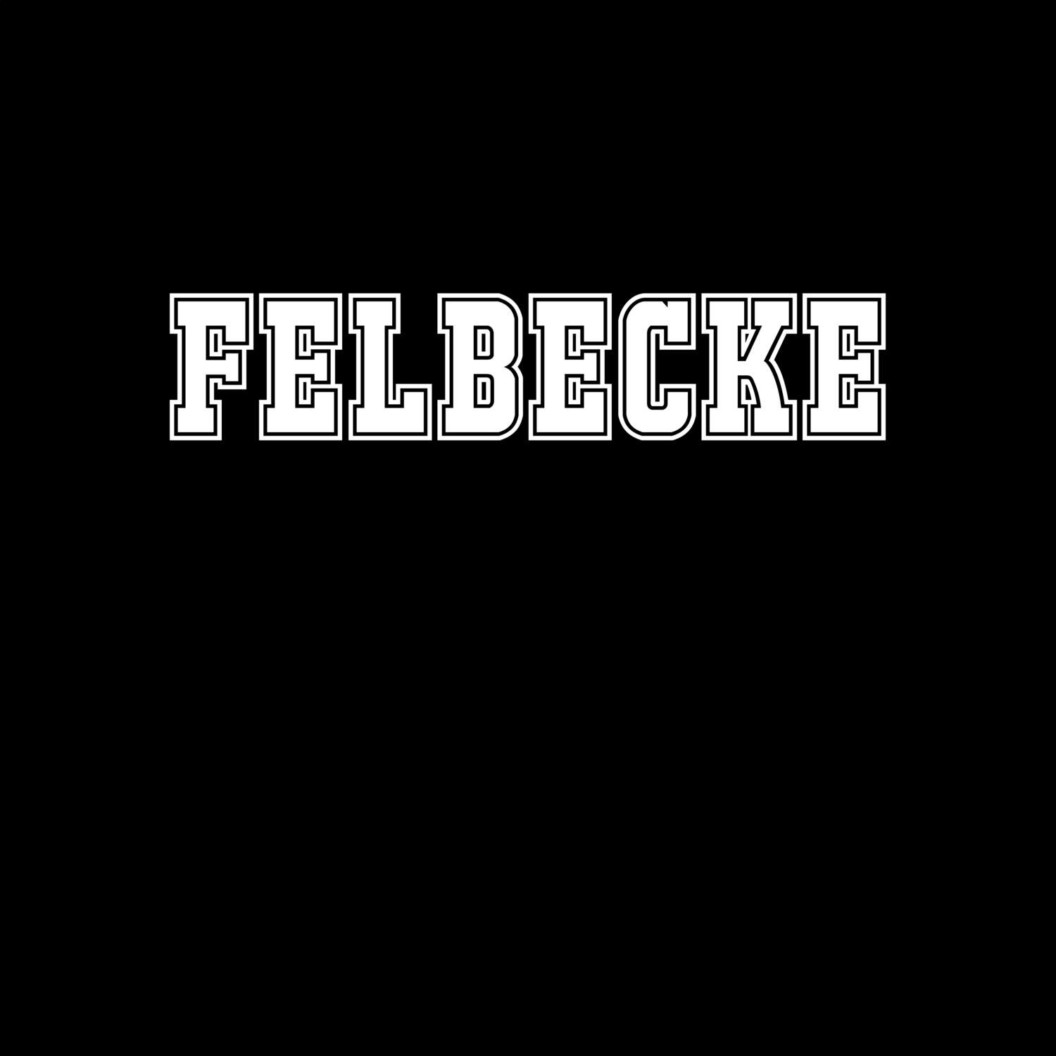 T-Shirt »Classic« für den Ort »Felbecke«