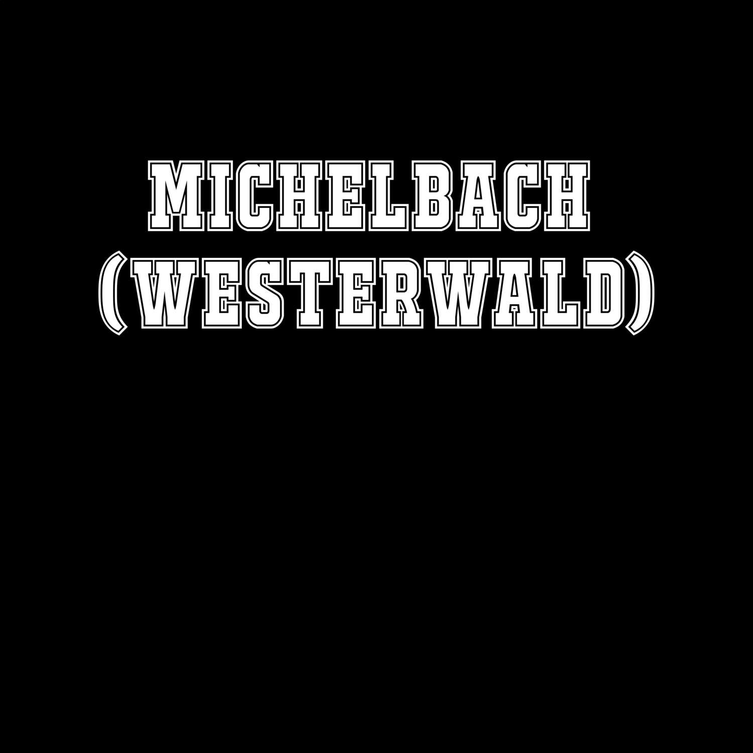 Michelbach (Westerwald) T-Shirt »Classic«