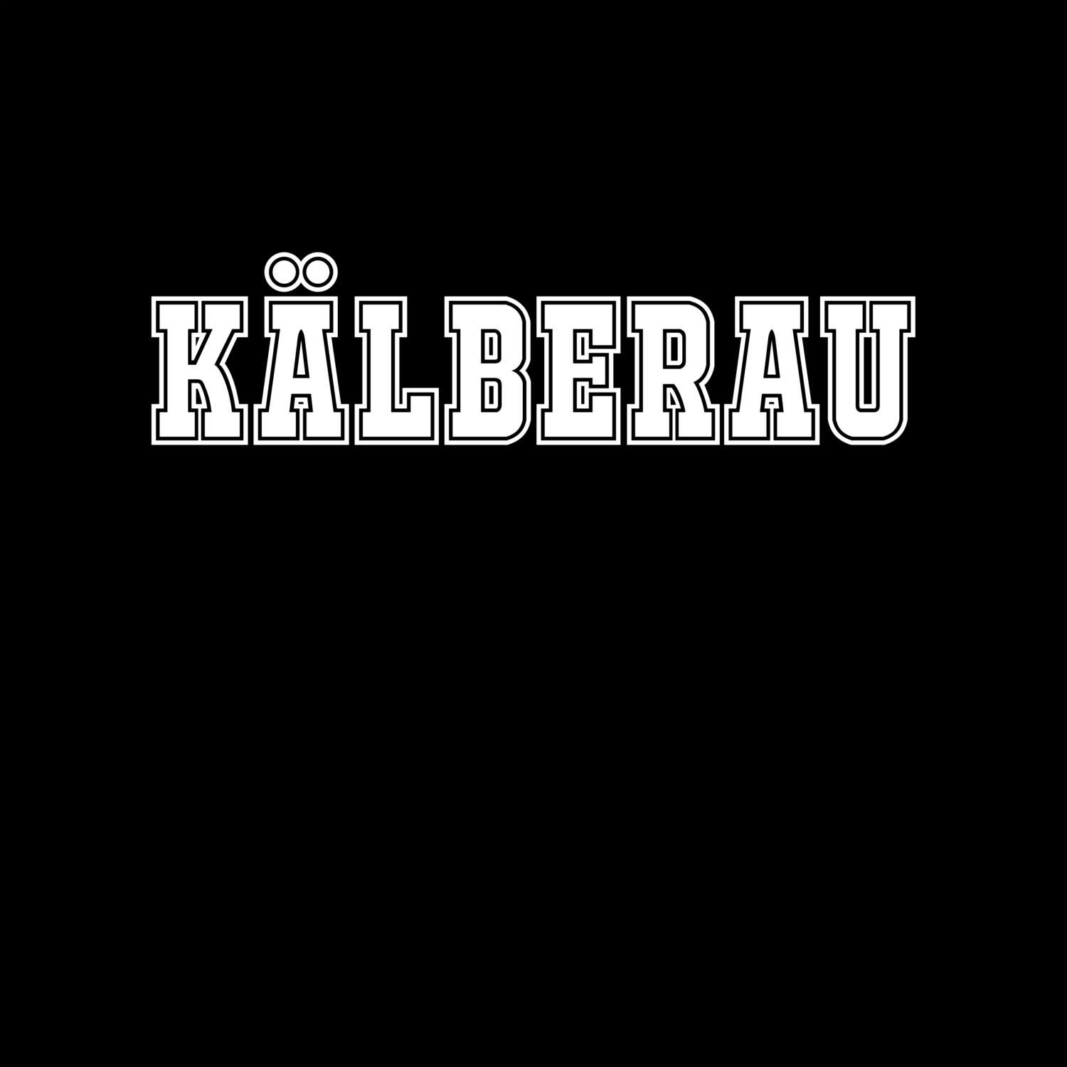 T-Shirt »Classic« für den Ort »Kälberau«