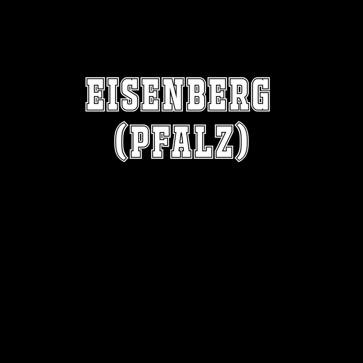 T-Shirt »Classic« für den Ort »Eisenberg (Pfalz)«