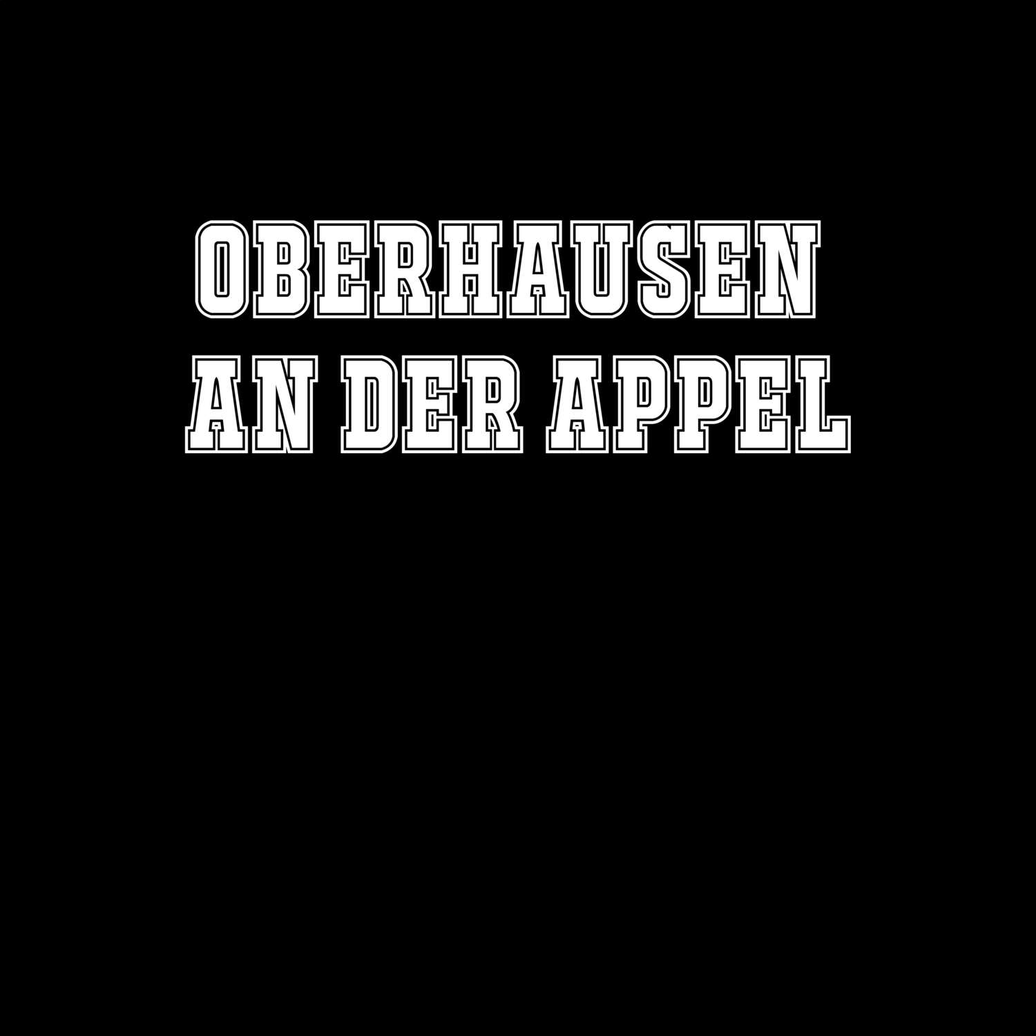 T-Shirt »Classic« für den Ort »Oberhausen an der Appel«