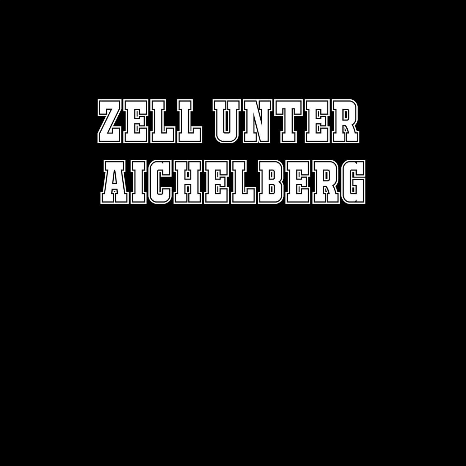 Zell unter Aichelberg T-Shirt »Classic«