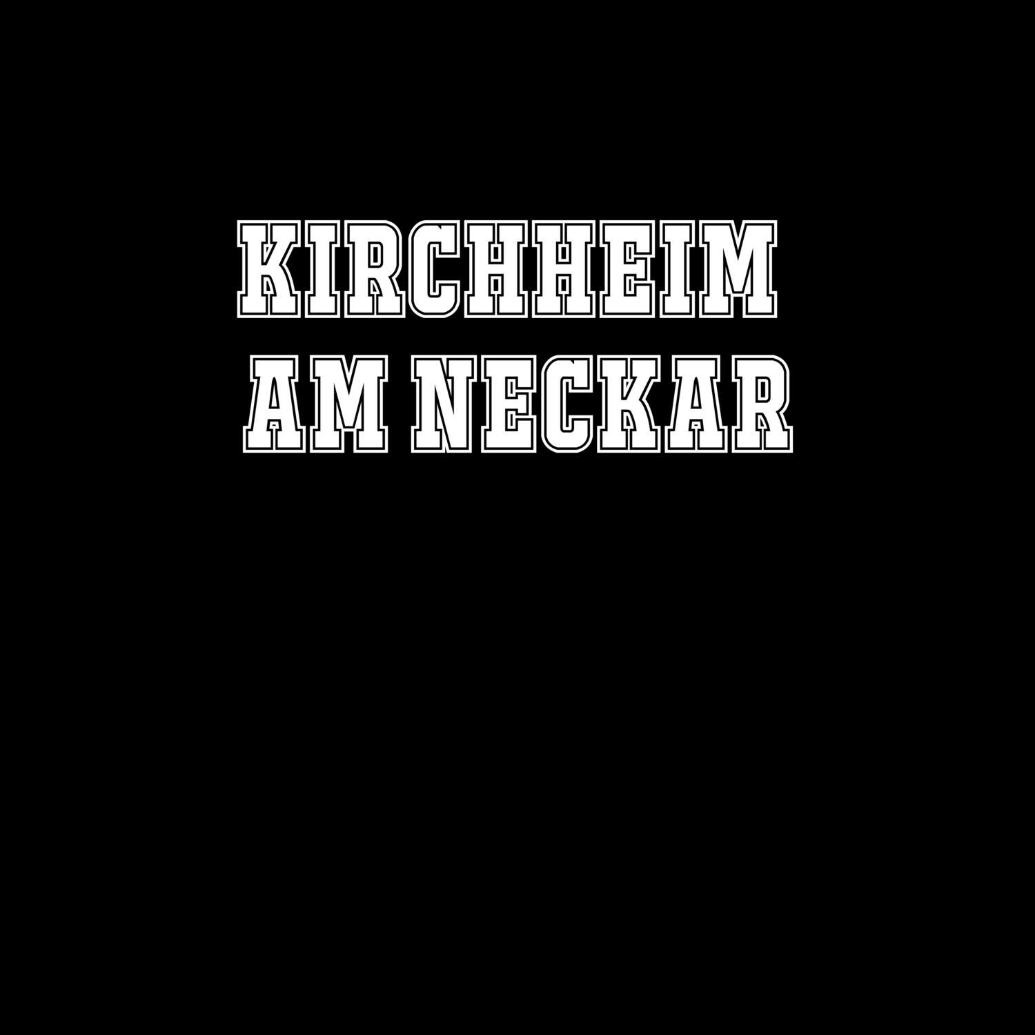Kirchheim am Neckar T-Shirt »Classic«