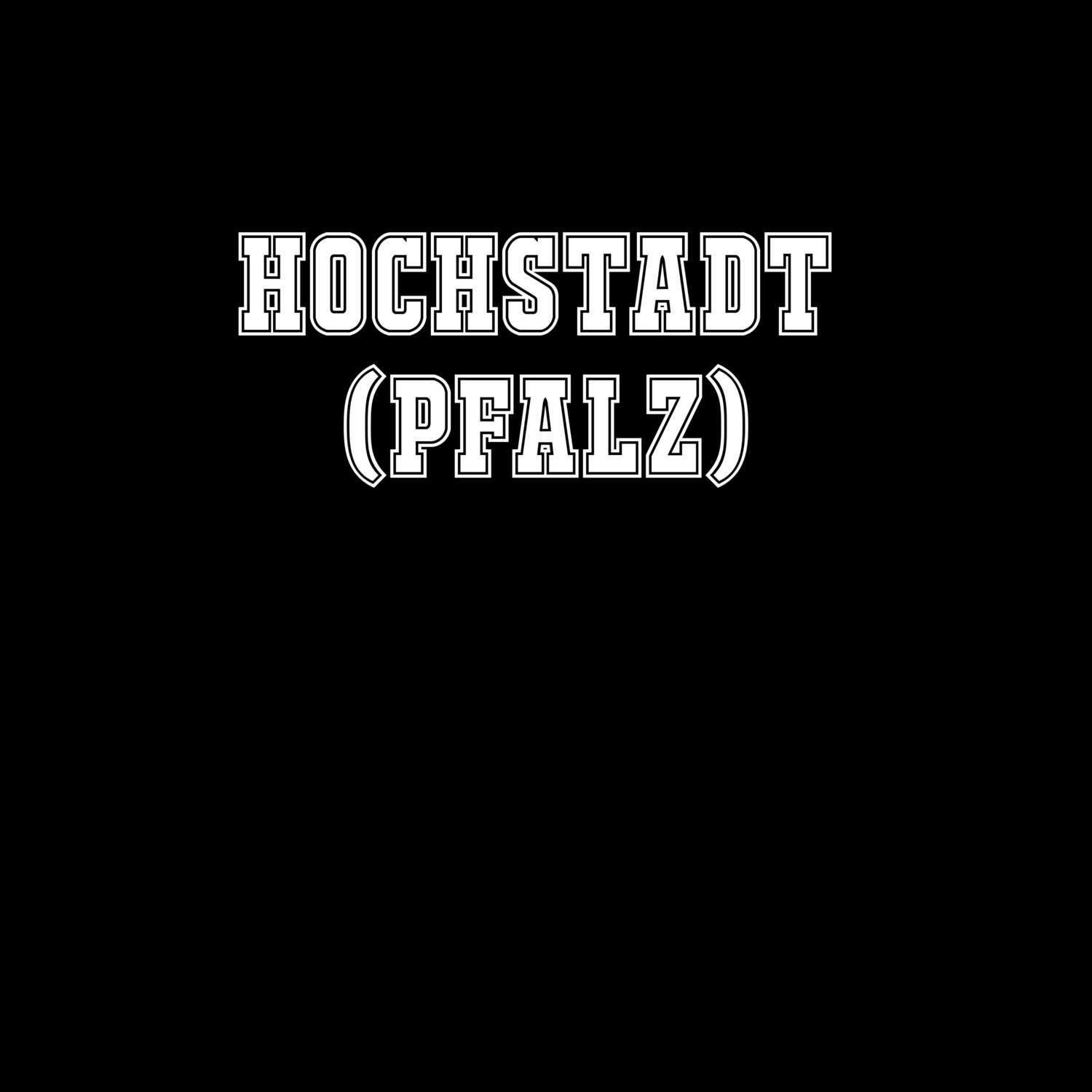 T-Shirt »Classic« für den Ort »Hochstadt (Pfalz)«