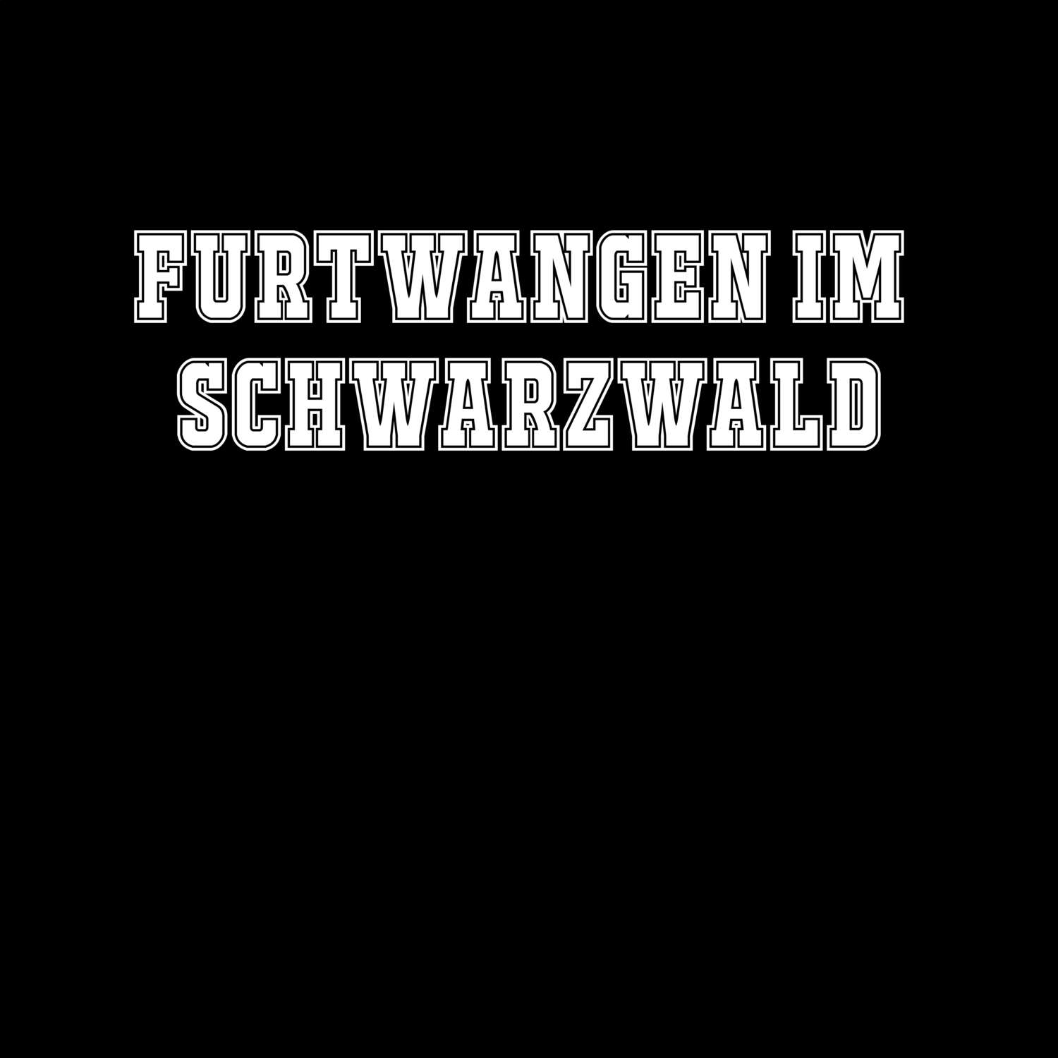 T-Shirt »Classic« für den Ort »Furtwangen im Schwarzwald«