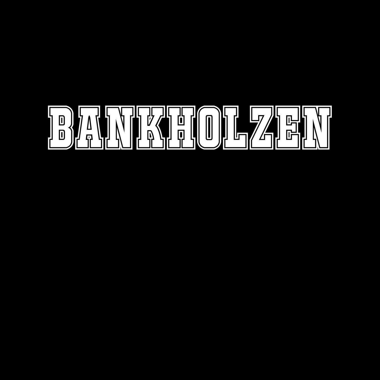 T-Shirt »Classic« für den Ort »Bankholzen«