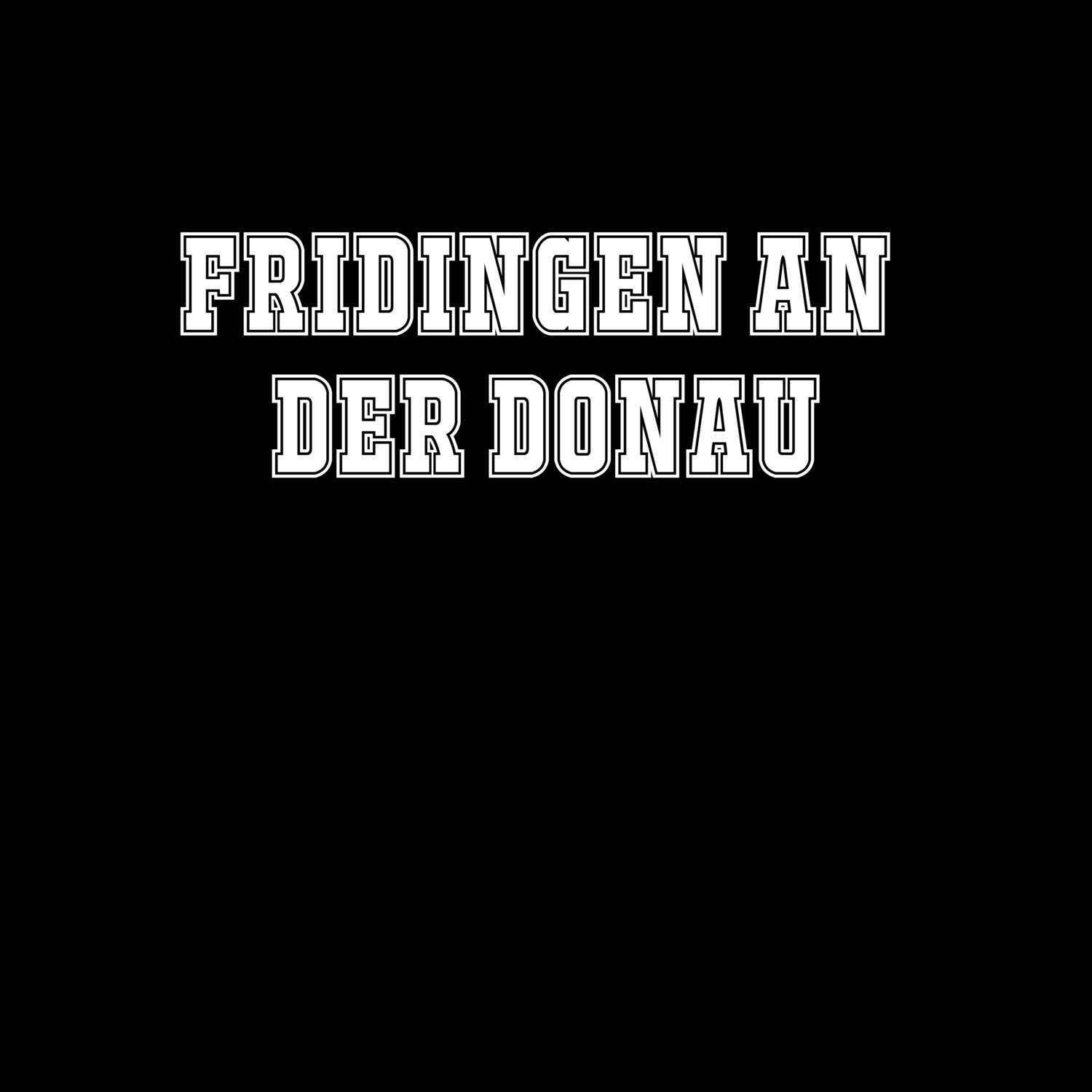 T-Shirt »Classic« für den Ort »Fridingen an der Donau«