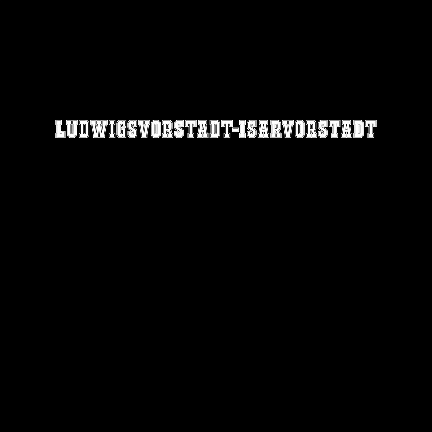 Ludwigsvorstadt-Isarvorstadt T-Shirt »Classic«