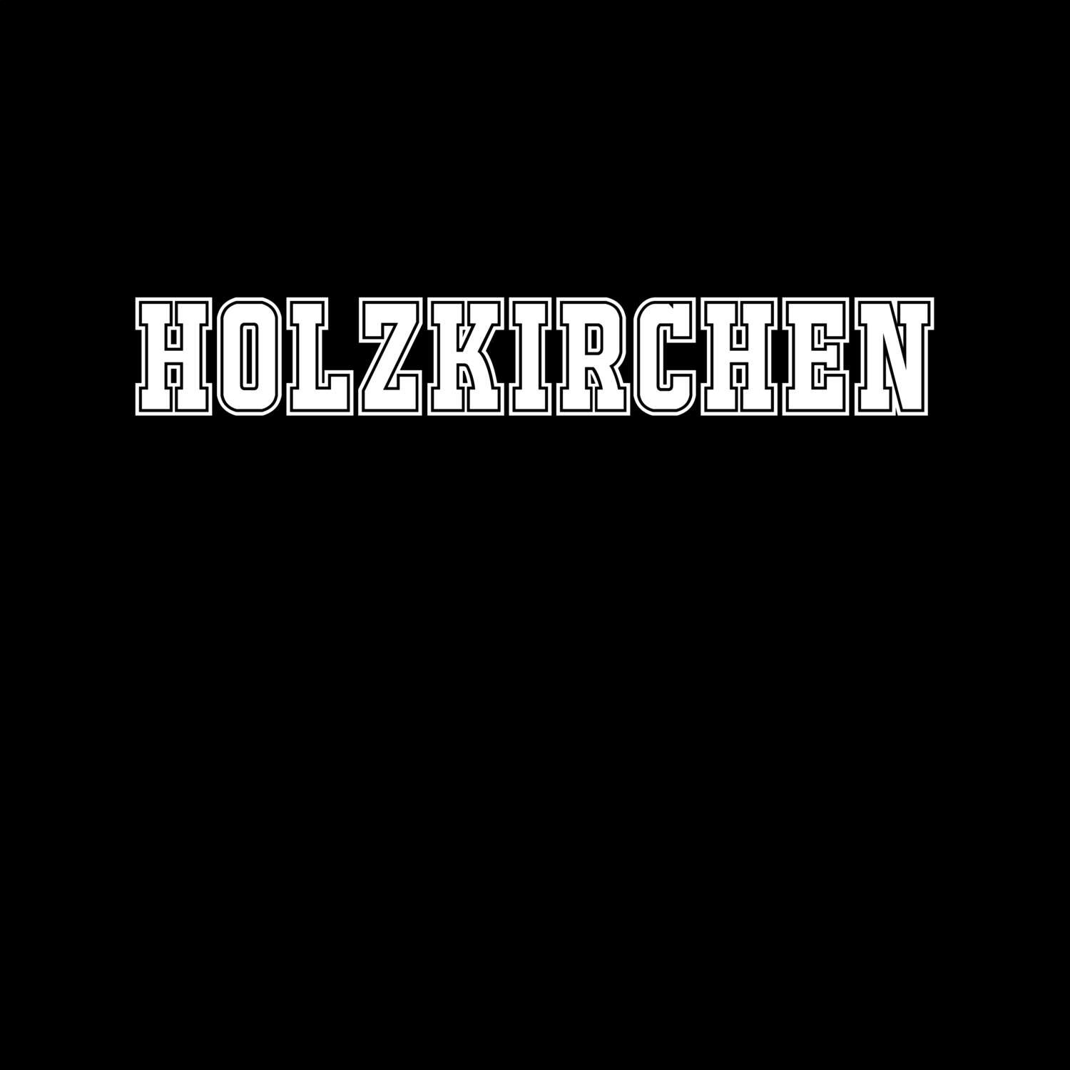 T-Shirt »Classic« für den Ort »Holzkirchen«
