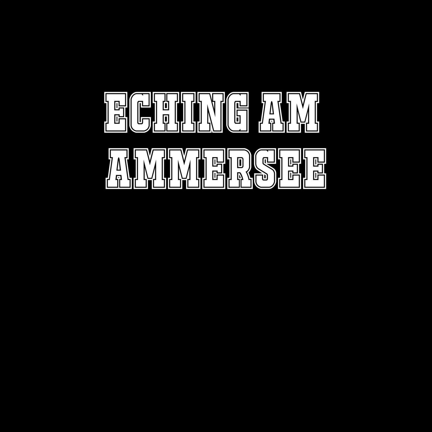 Eching am Ammersee T-Shirt »Classic«