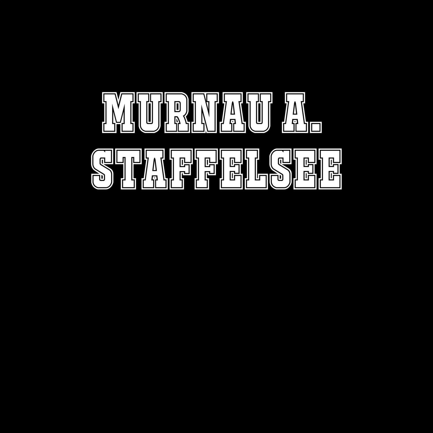 Murnau a. Staffelsee T-Shirt »Classic«