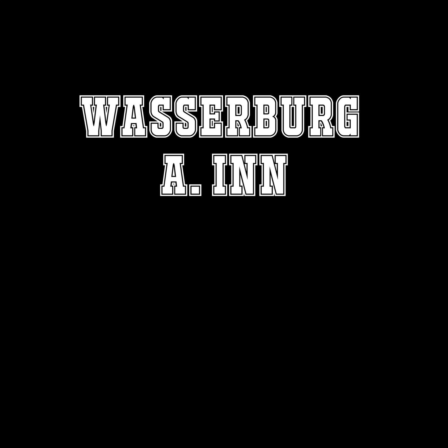 Wasserburg a. Inn T-Shirt »Classic«