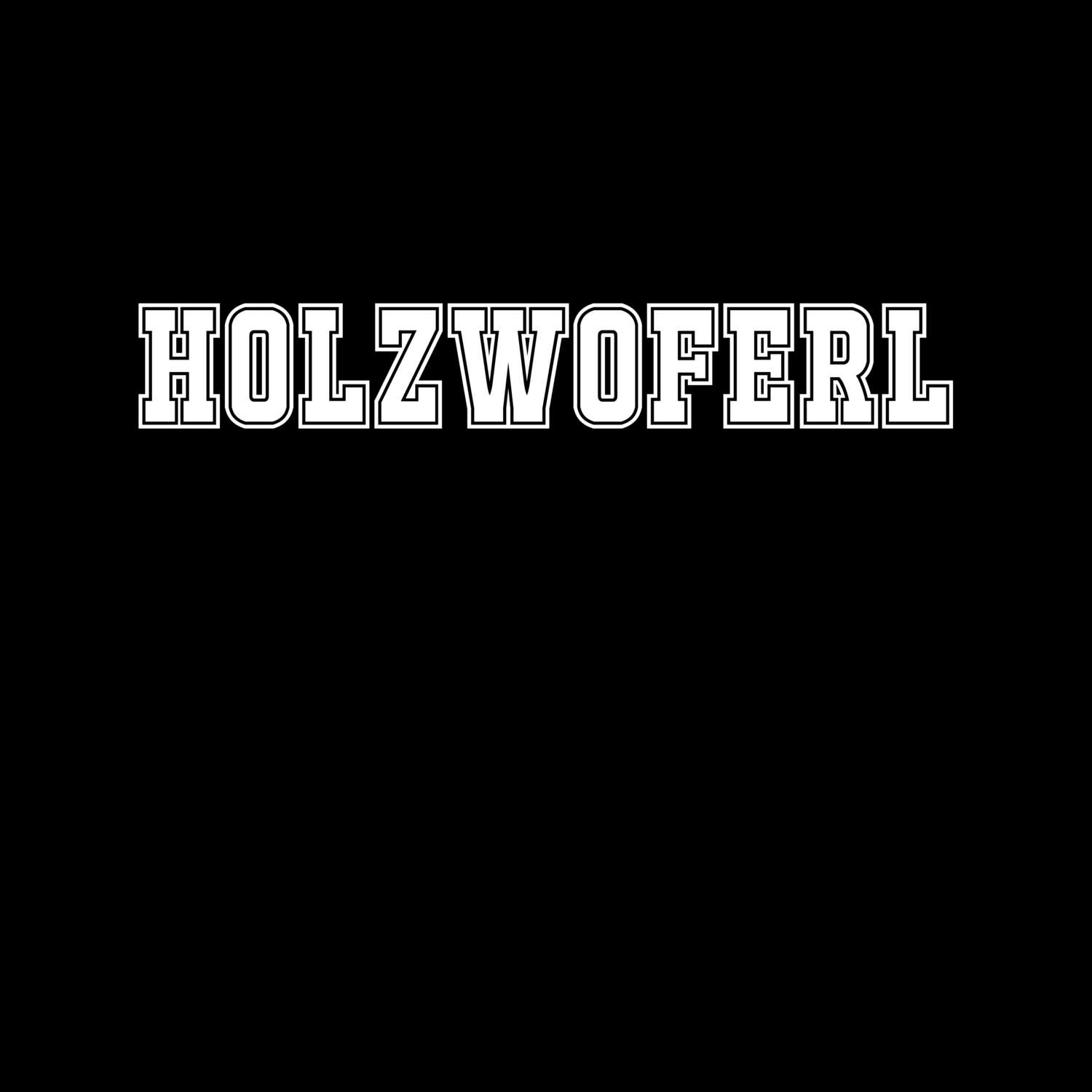 T-Shirt »Classic« für den Ort »Holzwoferl«