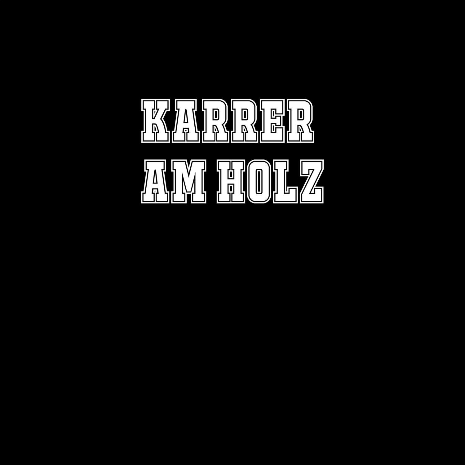 T-Shirt »Classic« für den Ort »Karrer am Holz«