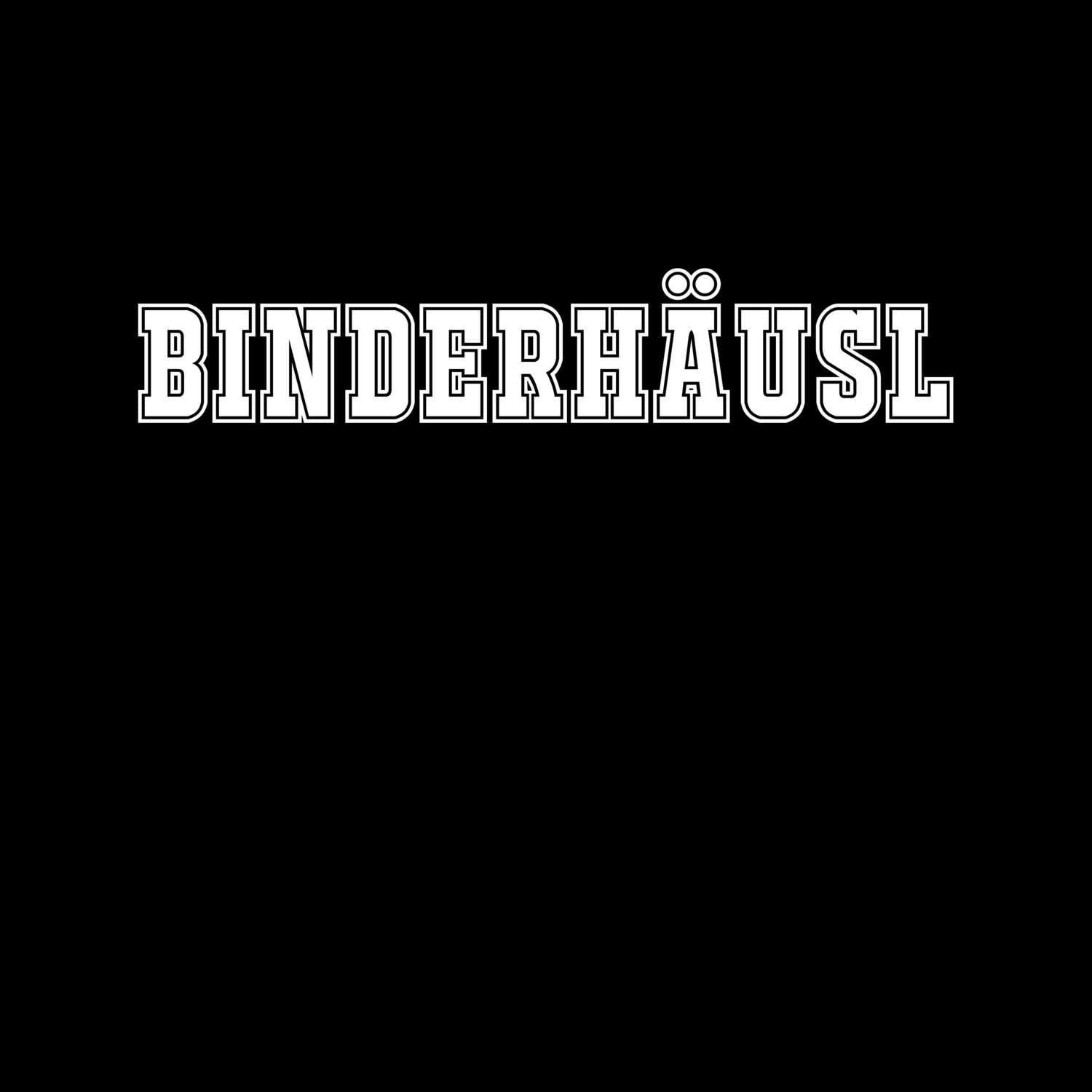 T-Shirt »Classic« für den Ort »Binderhäusl«