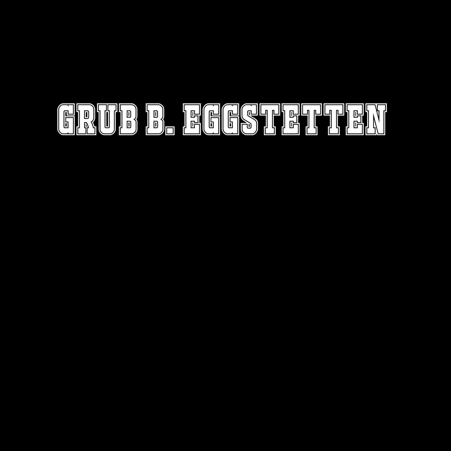Grub b. Eggstetten T-Shirt »Classic«