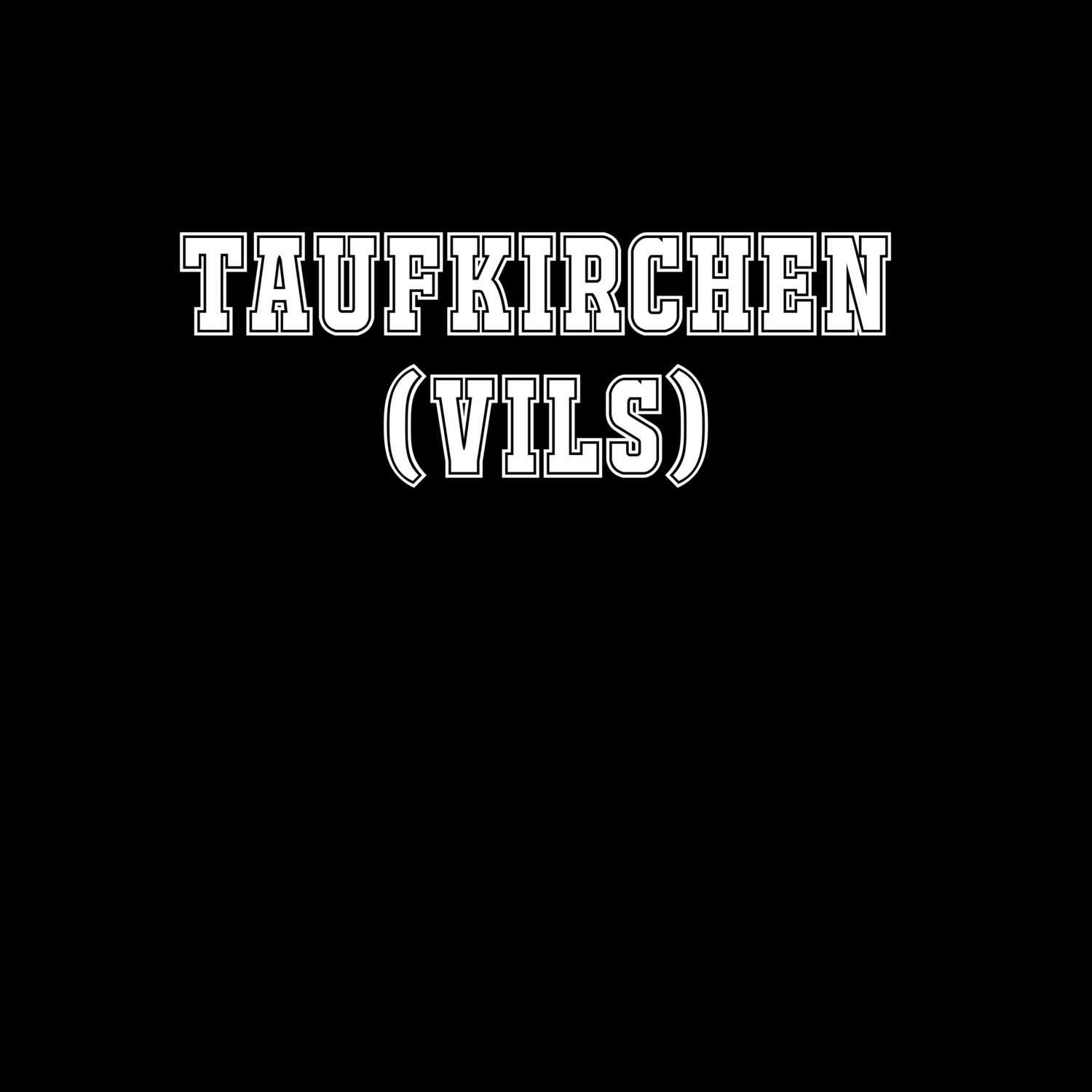 Taufkirchen (Vils) T-Shirt »Classic«
