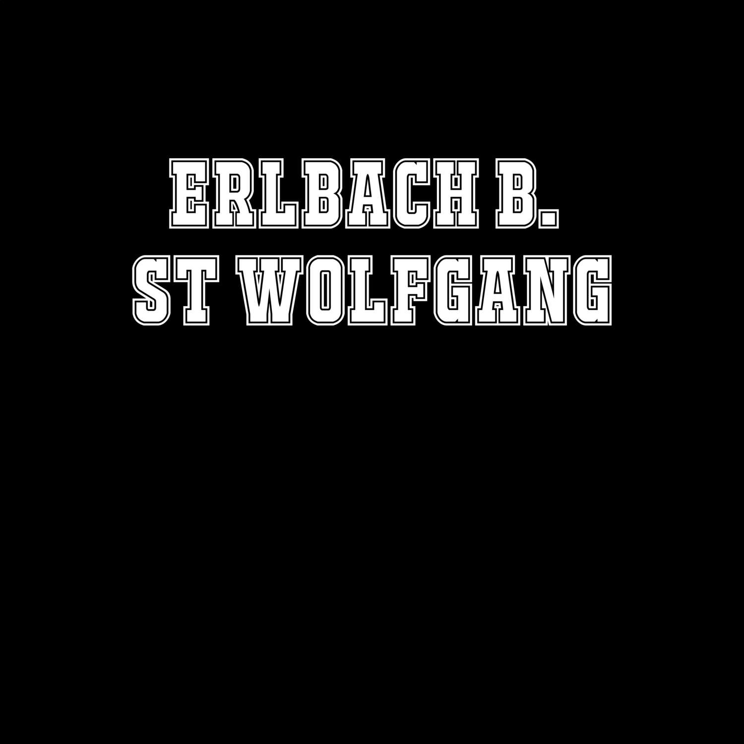 Erlbach b. St Wolfgang T-Shirt »Classic«