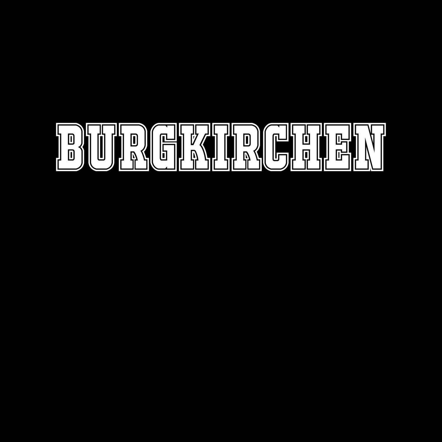 Burgkirchen T-Shirt »Classic«