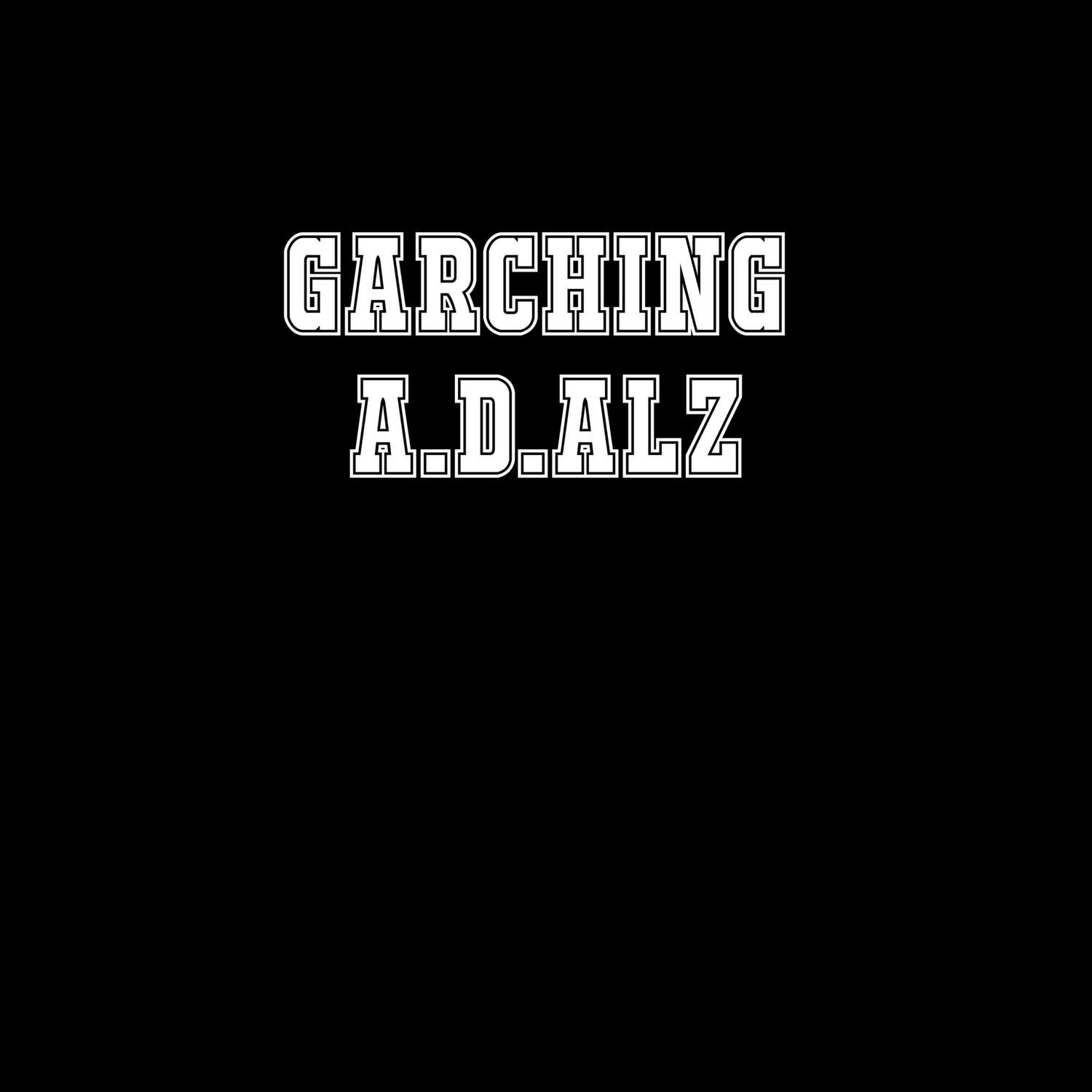 Garching a.d.Alz T-Shirt »Classic«