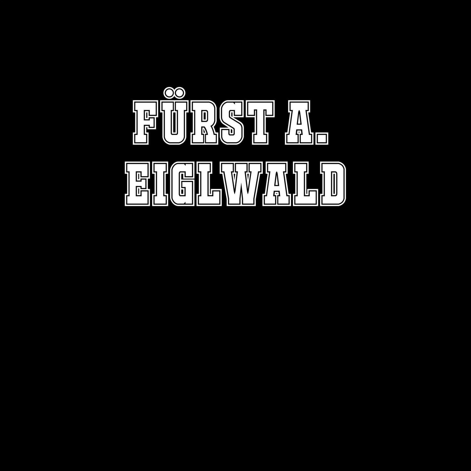 Fürst a. Eiglwald T-Shirt »Classic«