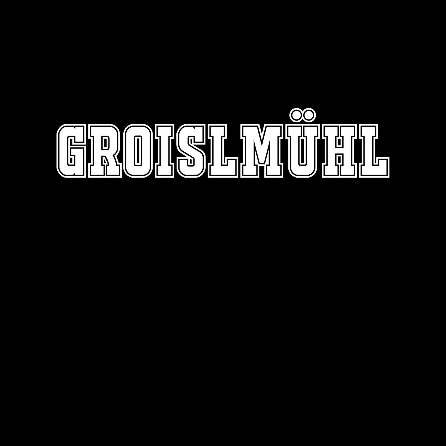 Groislmühl T-Shirt »Classic«
