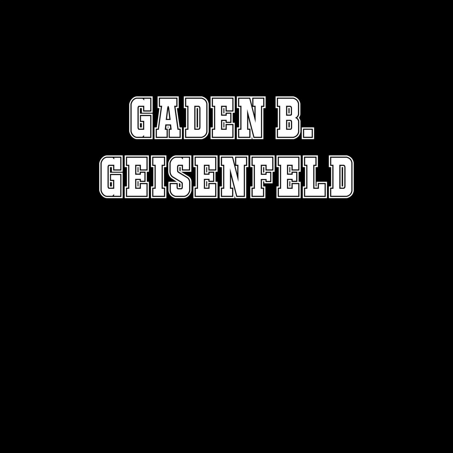 Gaden b. Geisenfeld T-Shirt »Classic«