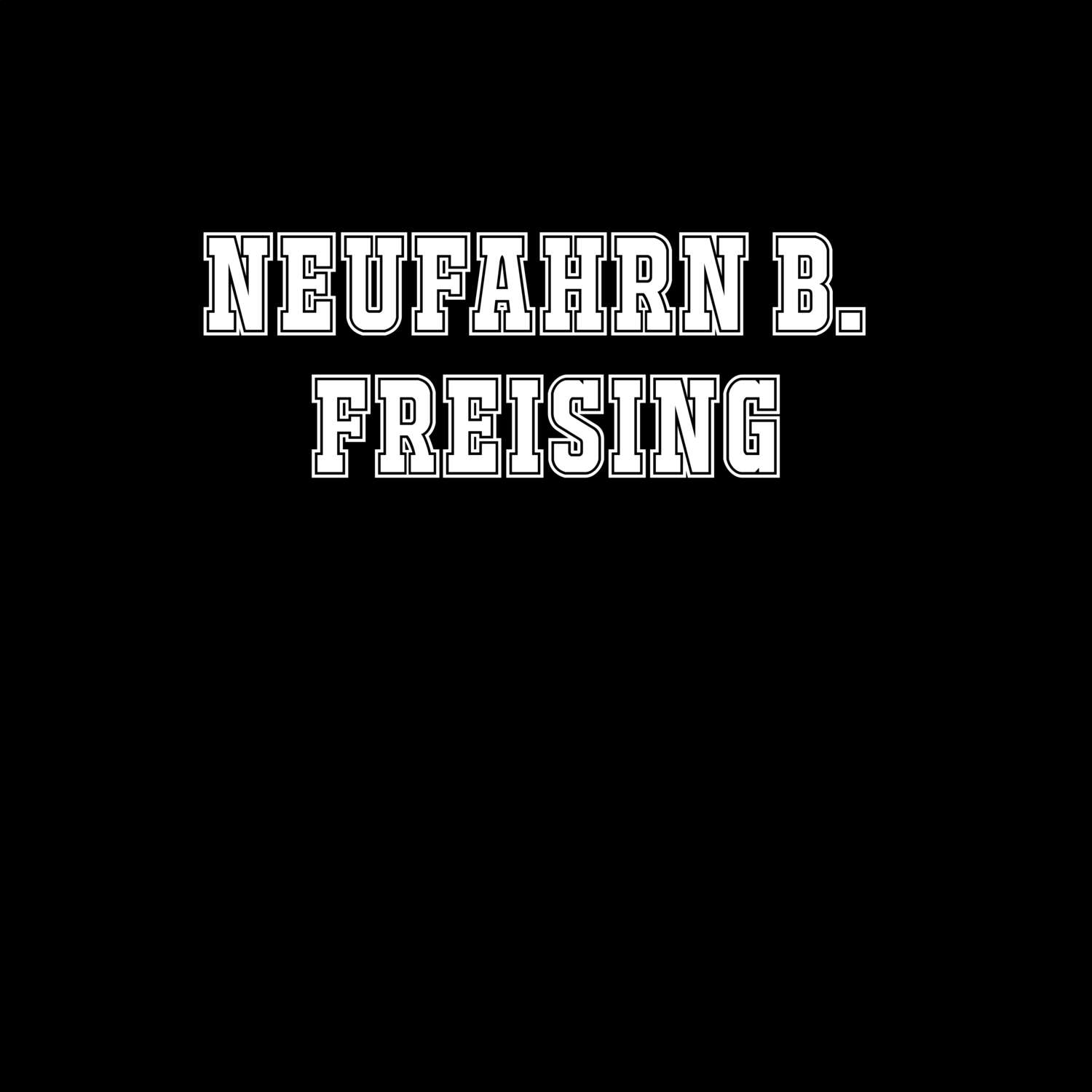 Neufahrn b. Freising T-Shirt »Classic«