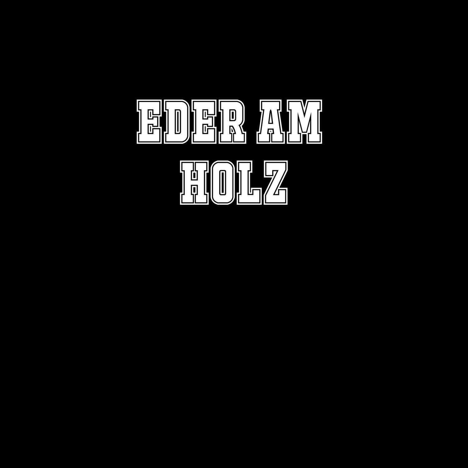 T-Shirt »Classic« für den Ort »Eder am Holz«