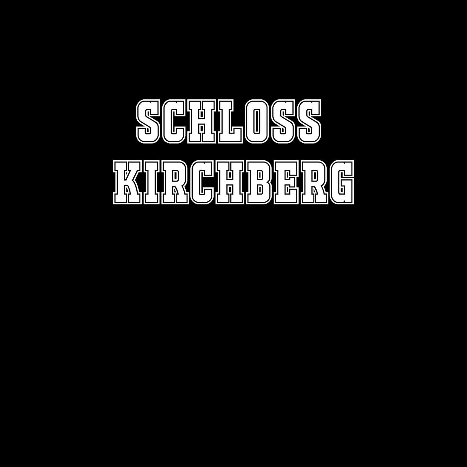 Schloß Kirchberg T-Shirt »Classic«