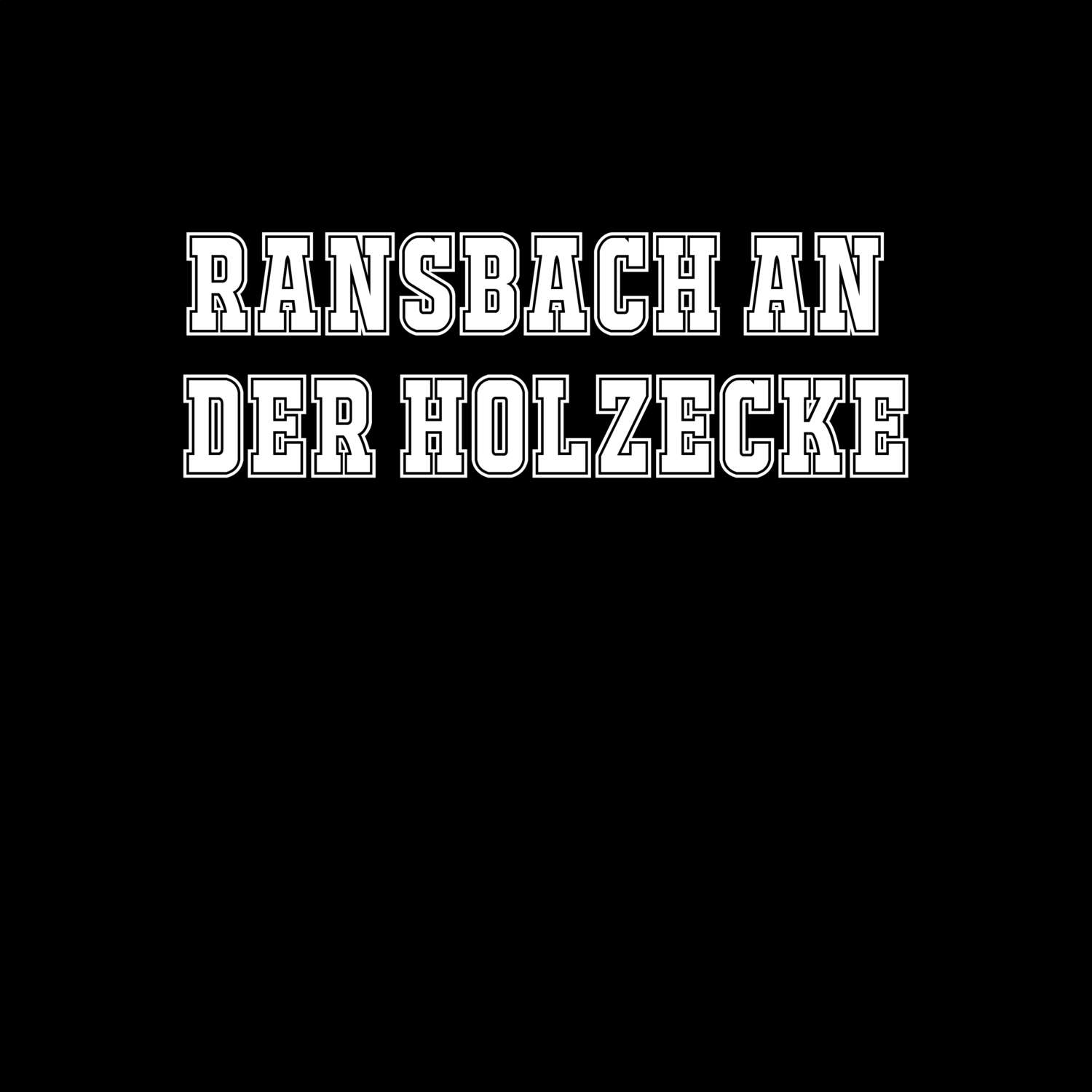 Ransbach an der Holzecke T-Shirt »Classic«