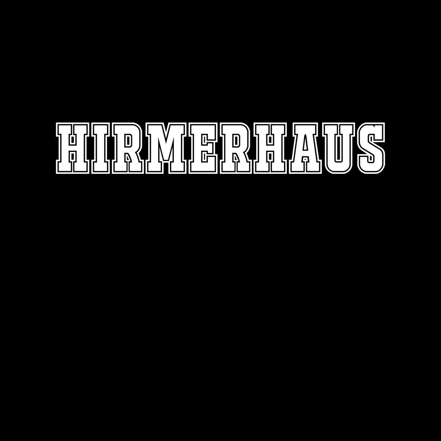 T-Shirt »Classic« für den Ort »Hirmerhaus«