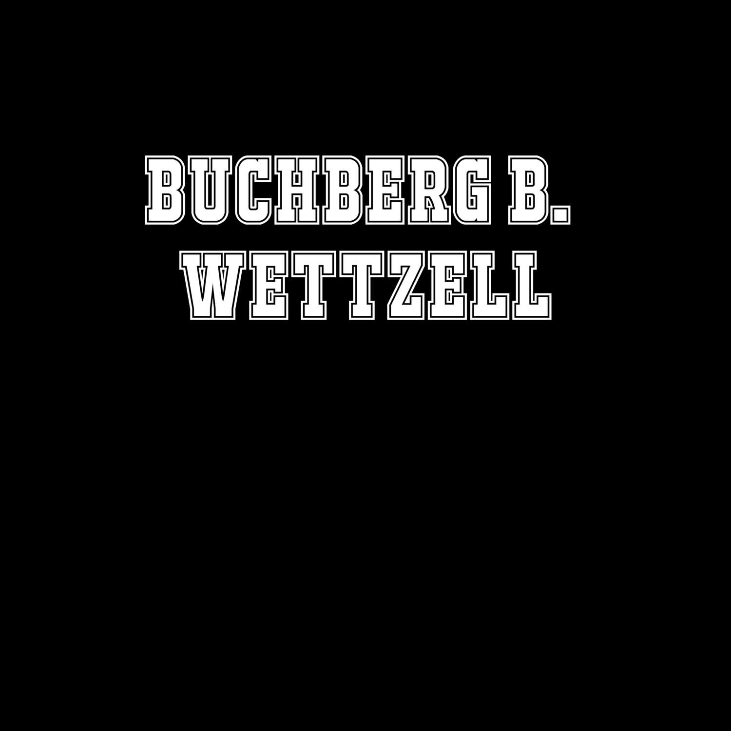 Buchberg b. Wettzell T-Shirt »Classic«