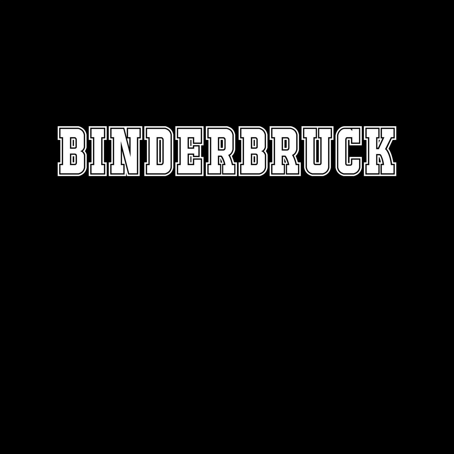 T-Shirt »Classic« für den Ort »Binderbruck«