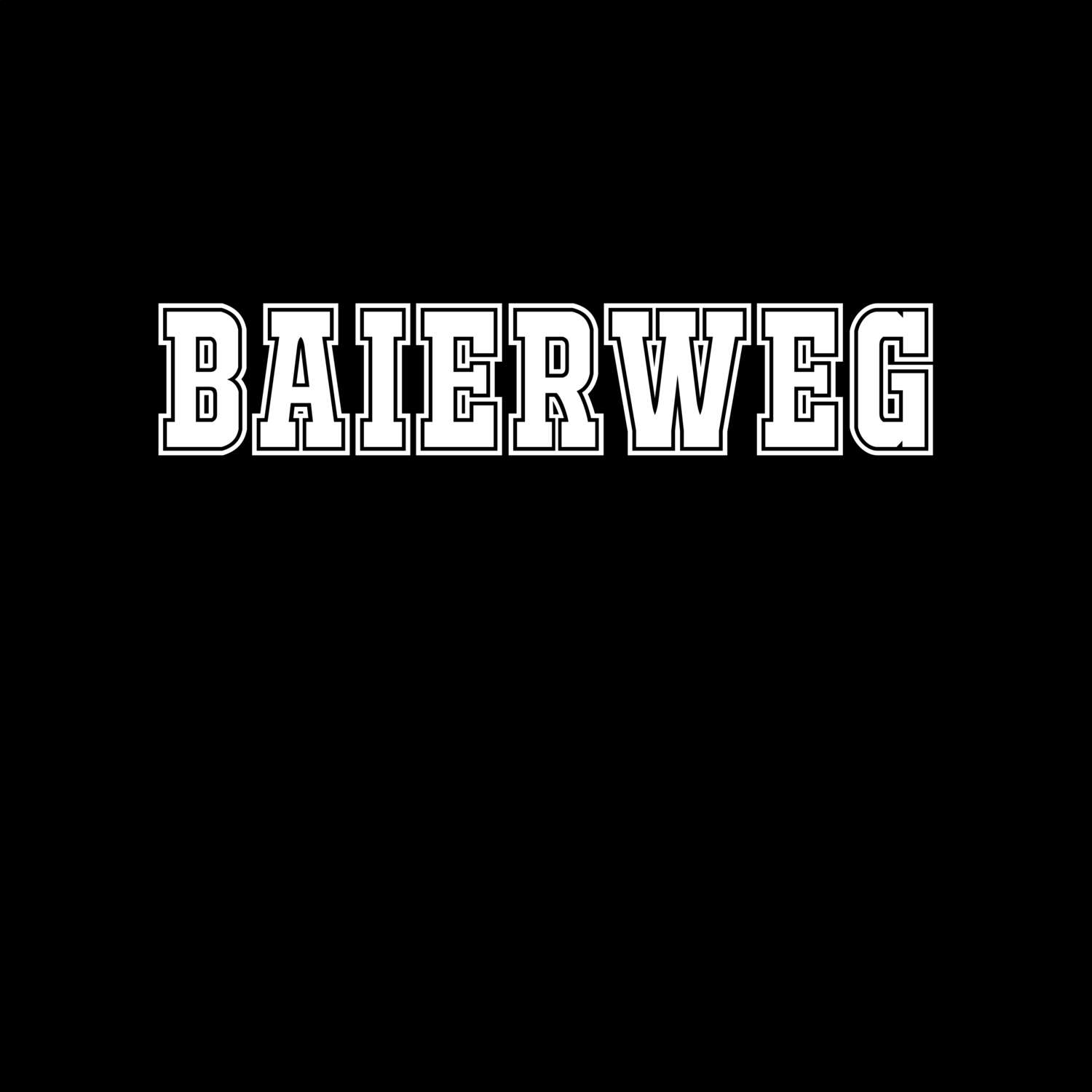 T-Shirt »Classic« für den Ort »Baierweg«