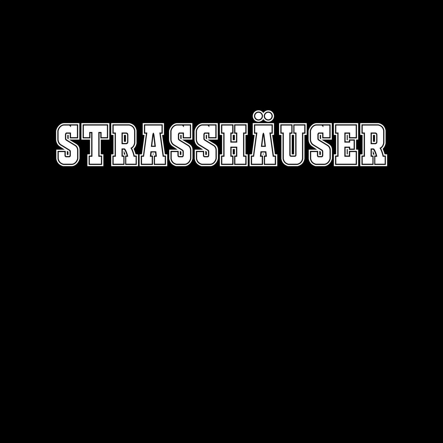 T-Shirt »Classic« für den Ort »Straßhäuser«