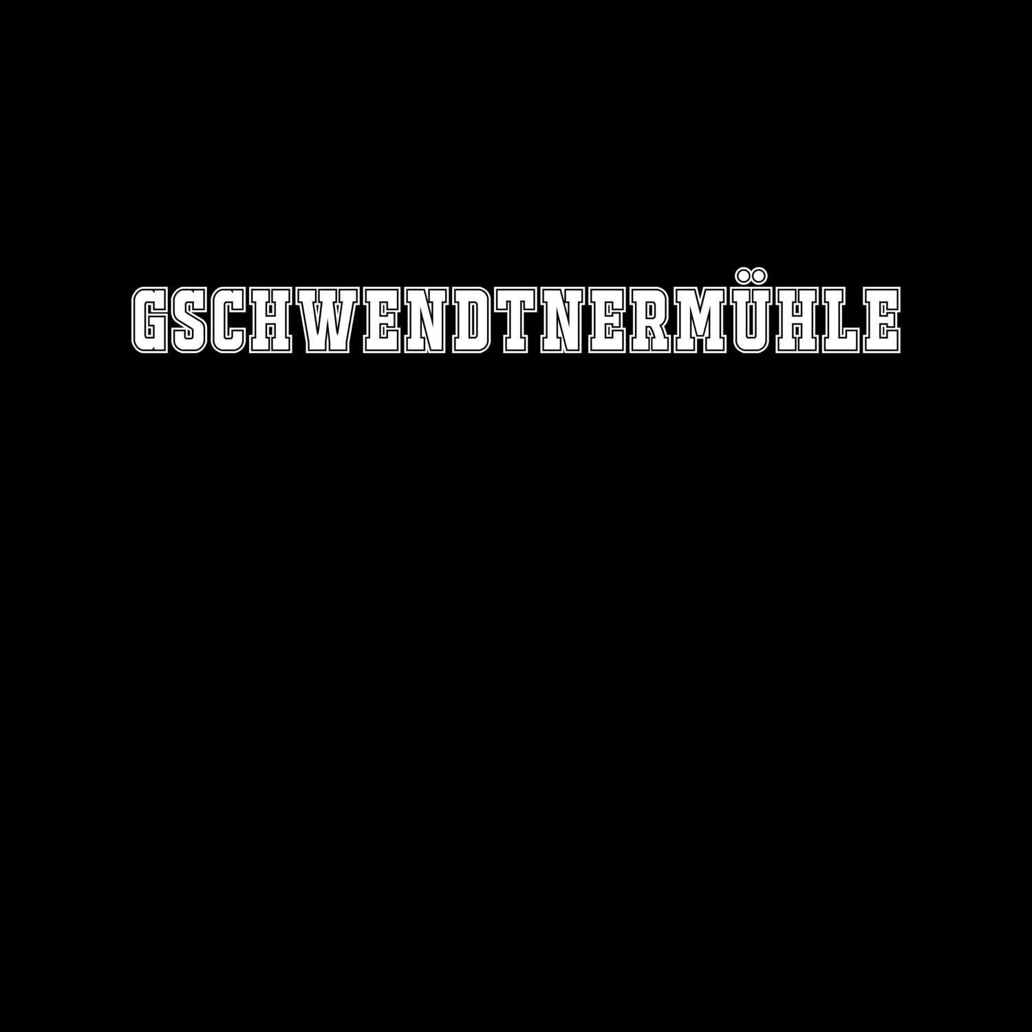 T-Shirt »Classic« für den Ort »Gschwendtnermühle«