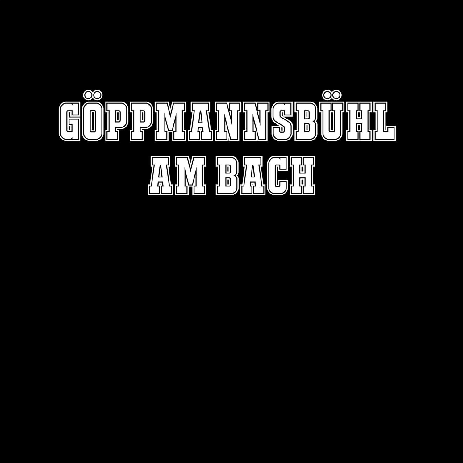 Göppmannsbühl am Bach T-Shirt »Classic«
