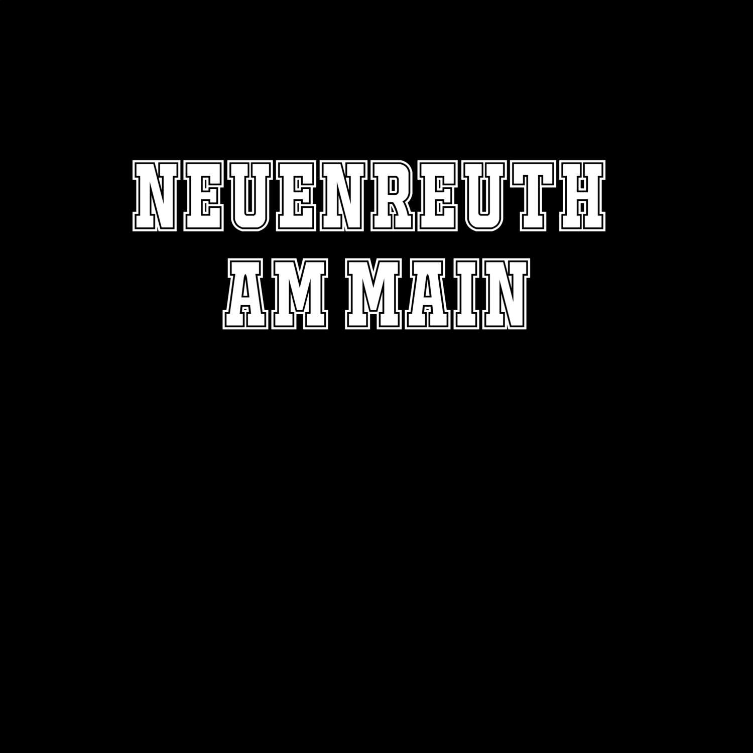 Neuenreuth am Main T-Shirt »Classic«