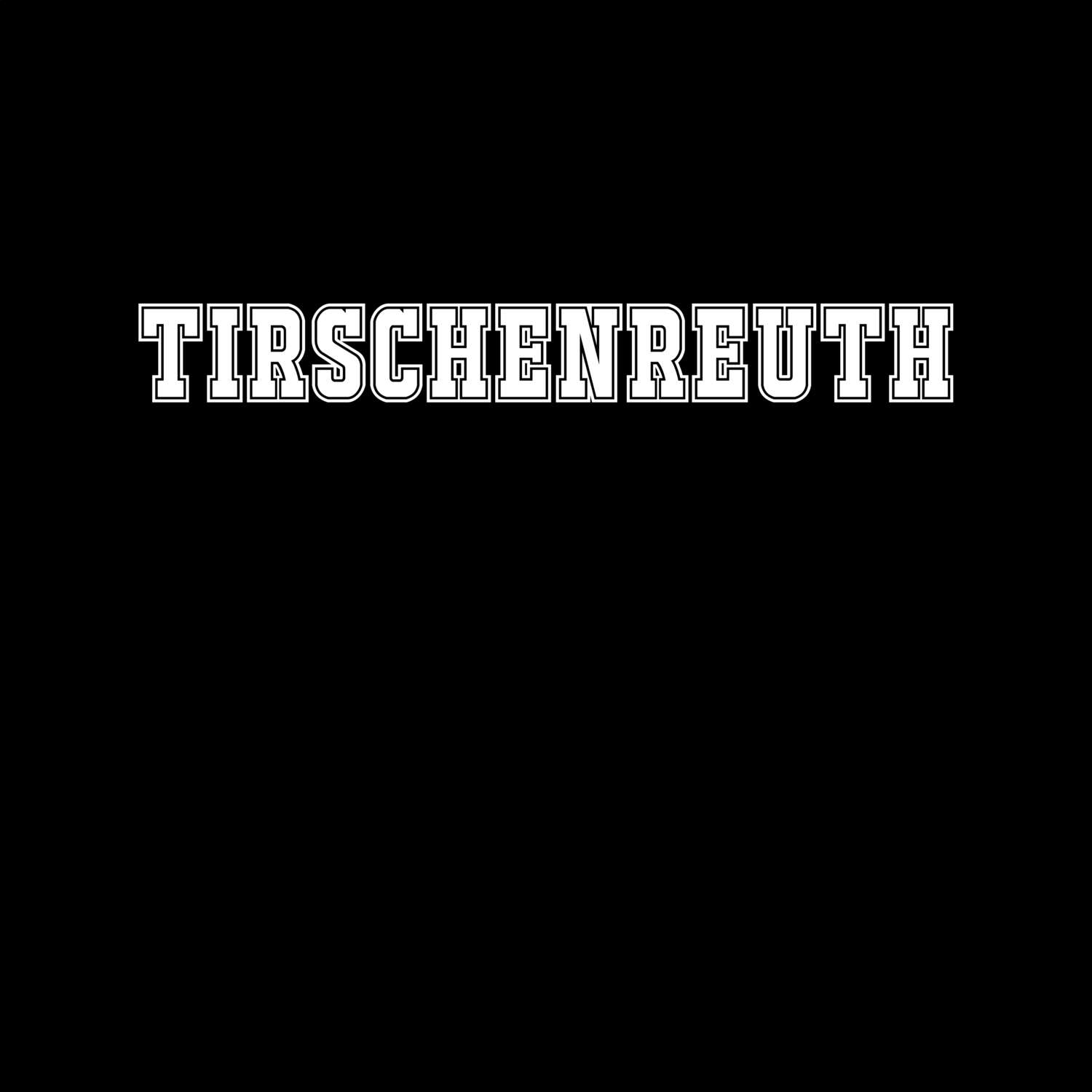 Tirschenreuth T-Shirt »Classic«