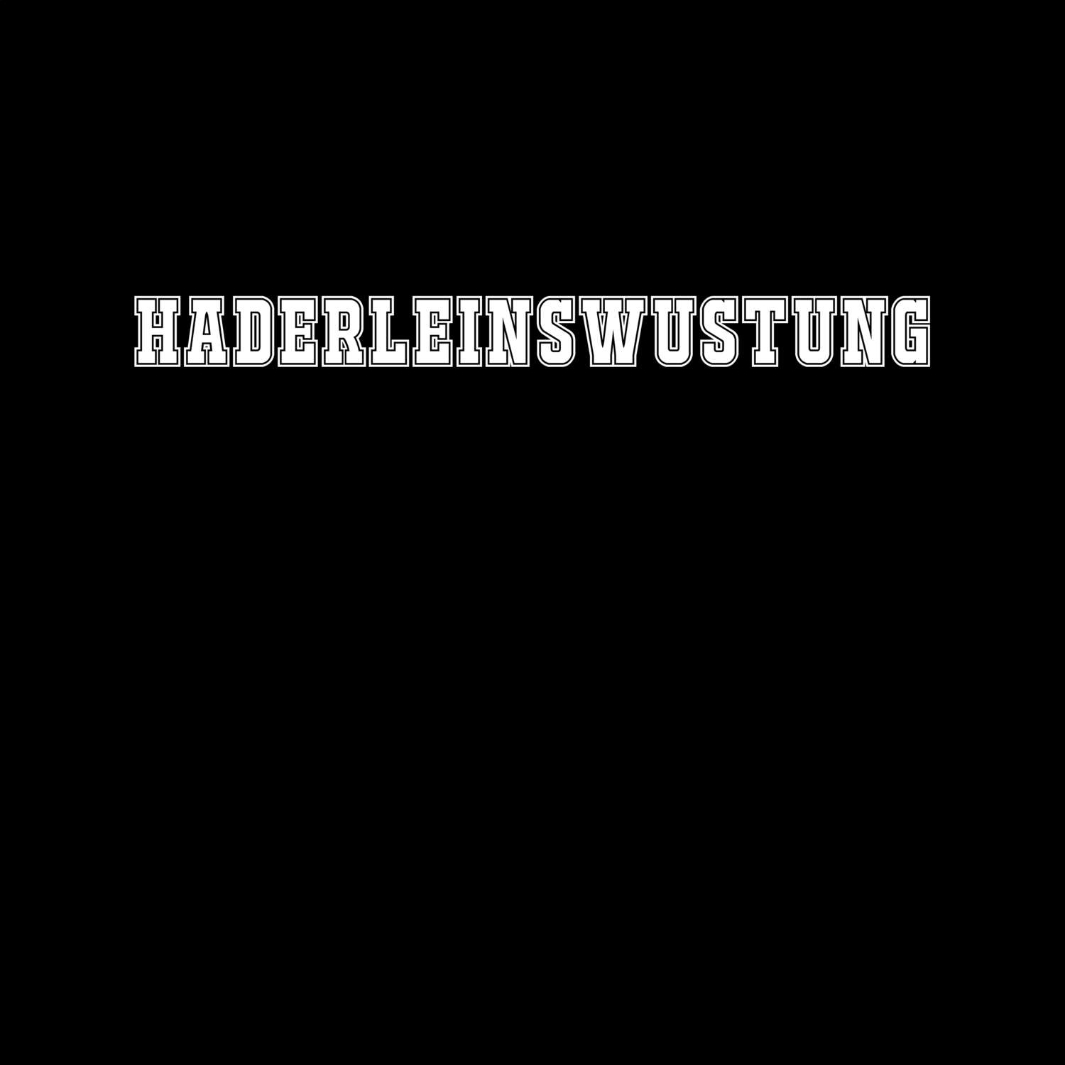 T-Shirt »Classic« für den Ort »Haderleinswustung«