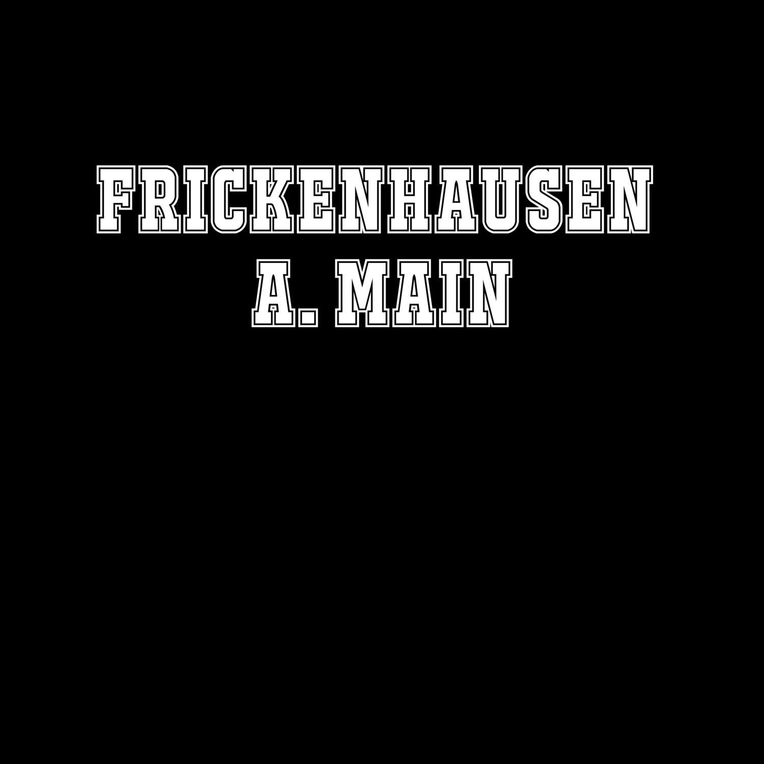 T-Shirt »Classic« für den Ort »Frickenhausen a. Main«