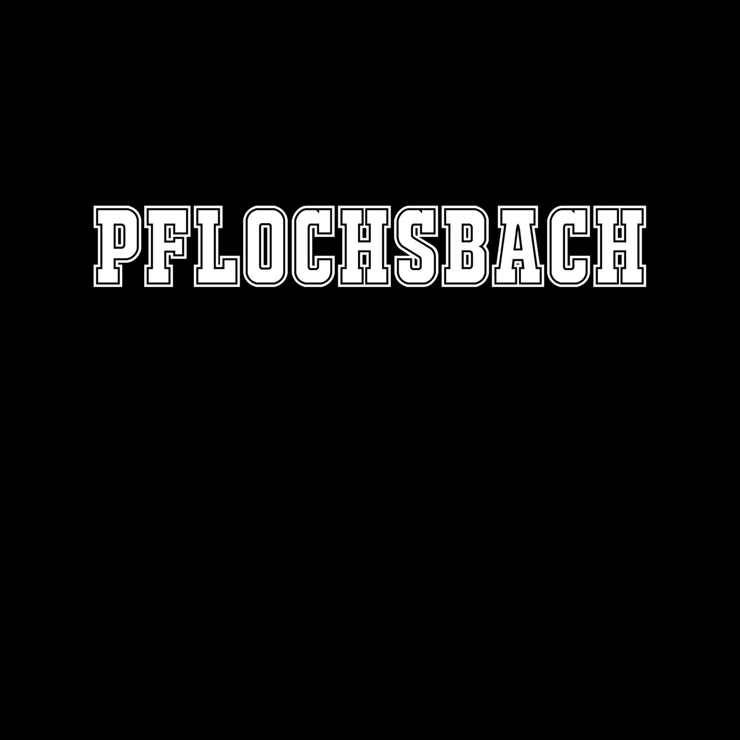 T-Shirt »Classic« für den Ort »Pflochsbach«