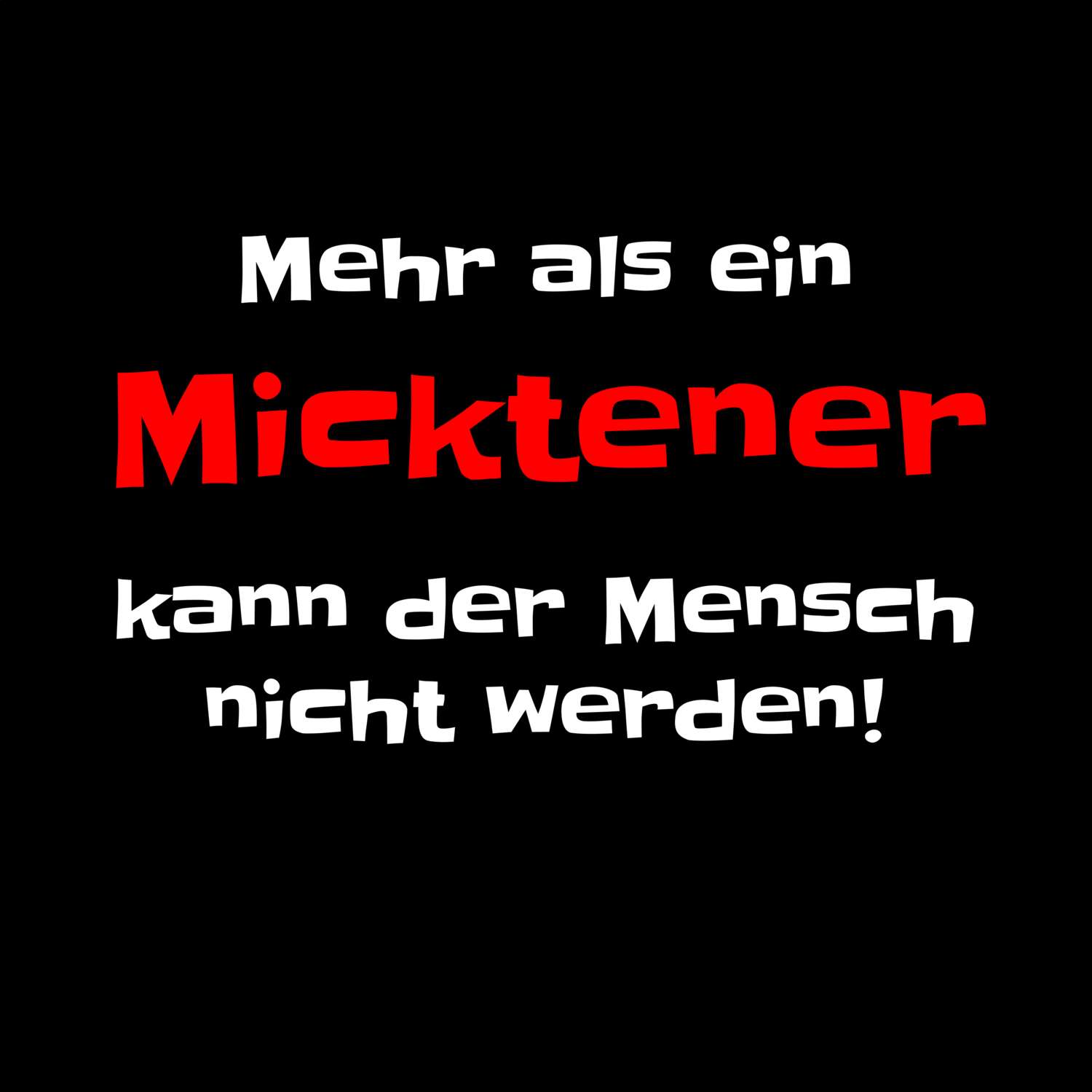 Mickten T-Shirt »Mehr als ein«