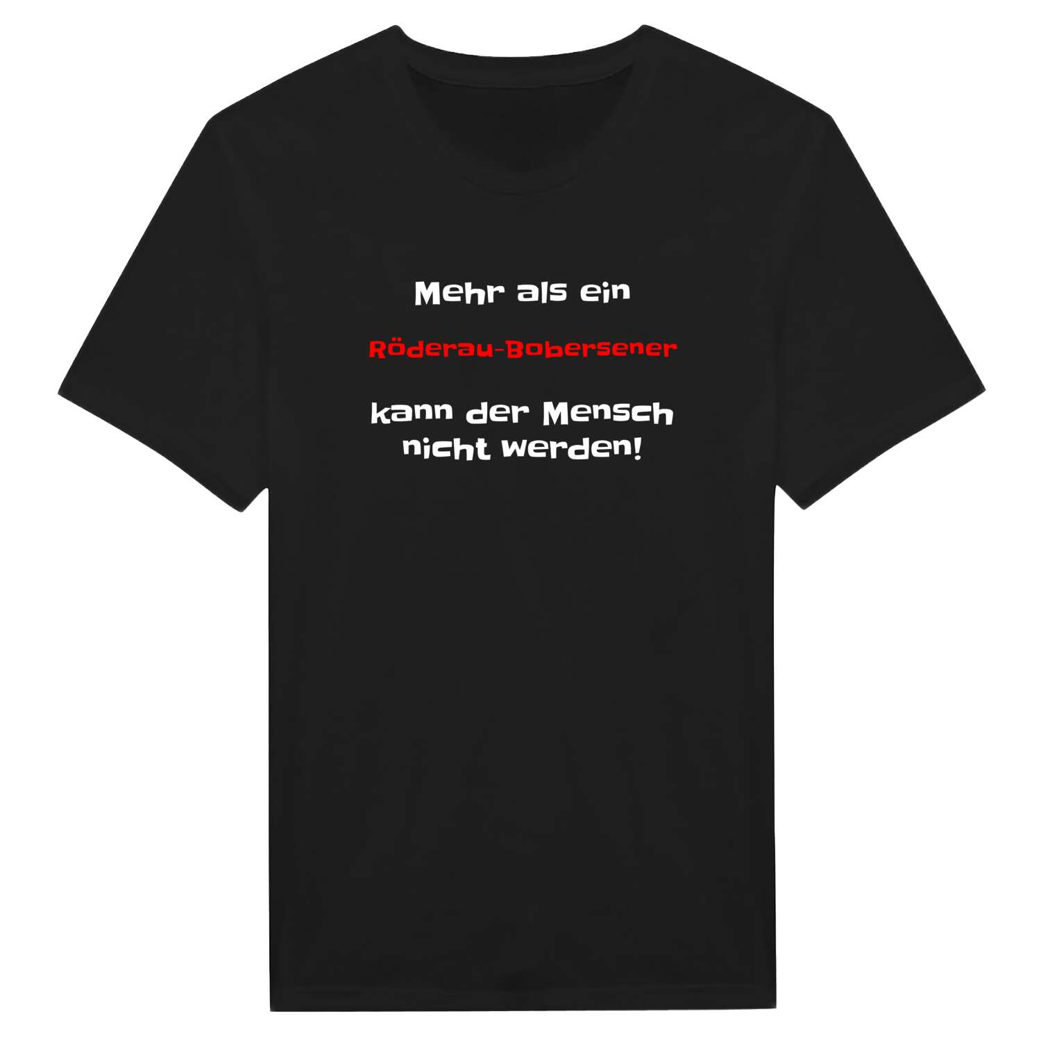 Röderau-Bobersen T-Shirt »Mehr als ein«